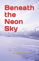 Beneath the Neon Sky B0F24N26MK Book Cover