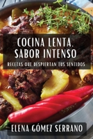 Cocina Lenta, Sabor Intenso: Recetas que Despiertan tus Sentidos (Spanish Edition) 183586256X Book Cover