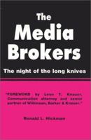 The Media Brokers:: The Night of the Long Knives 0595146813 Book Cover