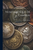 Numismatique de Cambrai 1021721832 Book Cover