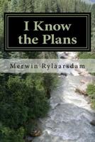 I Know the Plans 1523755156 Book Cover