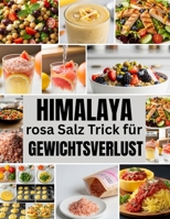 Himalaya rosa Salz Trick für Gewichtsverlust: Was funktioniert, was nicht und wie man es sicher verwendet (German Edition) B0FBLD5877 Book Cover