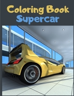 Supercar Coloring Book: 50 High Quality Race Car Design for Kids of All Ages - Cars coloring book for kids and adults B08P4H8ZPT Book Cover