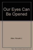 Our Eyes Can Be Opened 0819126713 Book Cover