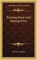 Teaching Music And Making It Pay 1432564471 Book Cover