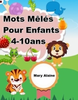 Mots Mêlés  Pour Enfants 4-10ans (French Edition) B084DK8HM7 Book Cover