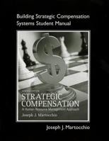 Student Manual for Strategic Compensation: A Human Resource Management Approach 0132654512 Book Cover