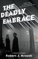 The Deadly Embrace: A World War II Thriller 0143038370 Book Cover