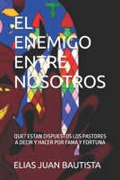 El Enemigo Entre Nosotros: Los Diez Mandamientos Del Pastor 0578420120 Book Cover
