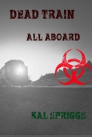 Dead Train: All Aboard 1726884589 Book Cover