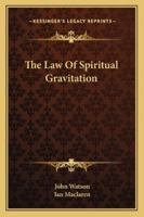 The Law Of Spiritual Gravitation 1425478085 Book Cover