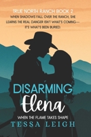 Disarming Elena: A True North Ranch Story B0FCMXQHQP Book Cover