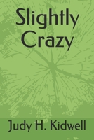 Slightly Crazy B084DFY4BP Book Cover