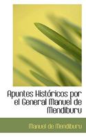 Apuntes Hist�ricos Por El General Manuel de Mendiburu 052614615X Book Cover