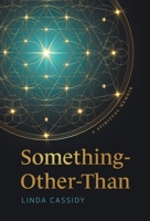 Something-Other-Than: A Spiritual Memoir 1039175082 Book Cover