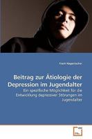 Beitrag zur Ätiologie der Depression im Jugendalter 3639206401 Book Cover