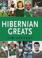 Hibernian Greats 185983535X Book Cover