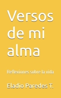 Versos de mi alma: Reflexiones sobre la vida (Spanish Edition) B0GFFGGPGQ Book Cover
