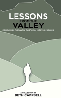 Lessons from the Valley: Personal Growth through Life's Lessons B0FN7NNB7M Book Cover