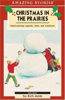 Christmas in the Prairies: Heartwarming Legends, Tales, and Traditions (An Amazing Stories Book) (Amazing Stories) 1551537826 Book Cover