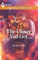The Closer You Get 0373607571 Book Cover