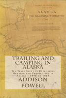 Trailing and Camping in Alaska 1727274261 Book Cover