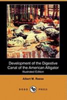 Development of the Digestive Canal of the American Alligator 9354844545 Book Cover