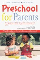 Preschool for Parents: What Every Parent Needs to Know About Preschool 1570711720 Book Cover