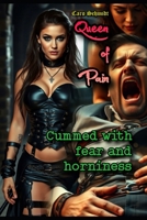 Queen of Pain: Cummed with fear and horniness B0FPXG2F4D Book Cover