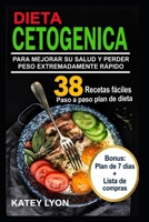 Dieta Cetog�nica Aprenda a Utilizar La Dieta Cetog�nica Para Mejorar Su Salud Y Perder Peso Extremadamente R�pido ! 1533451311 Book Cover