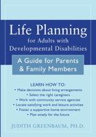 Life Planning for Adults With Developmental Disabilities: A Guide for Parents And Family Members 1572244518 Book Cover