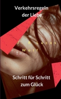 Verkehrsregeln der Liebe: Schritt für Schritt zum Glück 3752610026 Book Cover