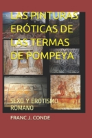 LAS PINTURAS ERÓTICAS DE LAS TERMAS DE POMPEYA: SEXO Y EROTISMO ROMANO null Book Cover