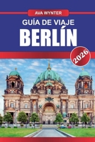 GUÍA DE VIAJE BERLÍN 2026: Explora la rica historia, las prósperas escenas artísticas y la vibrante cultura de la cultura en la capital alemana de la moda (Spanish Edition) B0FCD1W53Y Book Cover