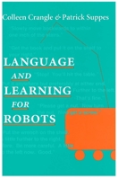Language and Learning for Robots (Center for the Study of Language and Information - Lecture Notes) 1881526194 Book Cover