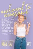 Awkward To Awesome: My guide to being confident, dealing with hate and getting through puberty! 1916300405 Book Cover
