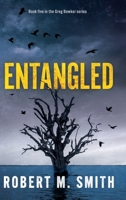 Entangled: Book 5 - Greg Bowker Series 1763869547 Book Cover