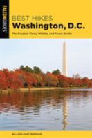 Best Hikes Washington, D.C.: The Greatest Views, Wildlife, and Forest Strolls 0762746955 Book Cover