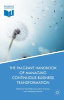 The Palgrave Handbook of Managing Continuous Business Transformation 1349930911 Book Cover