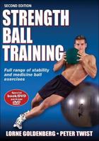 Strength Ball Training: Full range of stability and medicine ball exercises 0736066977 Book Cover