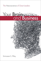 Your Brain and Business: The Neuroscience of Great Leaders 0137064446 Book Cover