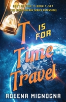 T is for Time Travel 196187508X Book Cover