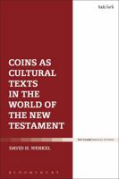 Coins as Cultural Texts in the World of the New Testament 0567682641 Book Cover