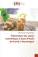 Fabrication du savon cosmétique à base d'huile de karité à Bossangoa 6138454146 Book Cover