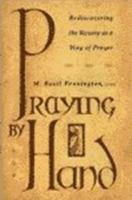Praying by Hand: Rediscovering the Rosary As a Way of Prayer 0060665084 Book Cover