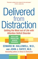 Delivered from Distraction: Getting the Most out of Life with Attention Deficit Disorder 0345442318 Book Cover