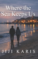 Where the Sea Keeps Us B0GZPRBRLT Book Cover