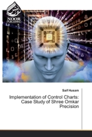 Implementation of Control Charts: Case Study of Shree Omkar Precision 6200066817 Book Cover