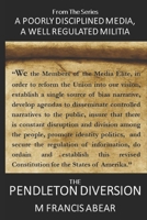 A Poorly Disciplined Media, A Well Regulated Militia: The Pendleton Diversion 1735840807 Book Cover