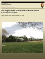 Pea Ridge National Military Park Natural Resource Condition Assessment: Natural Resource Report Nps/Htln/Nrr?2011/426 1492735418 Book Cover